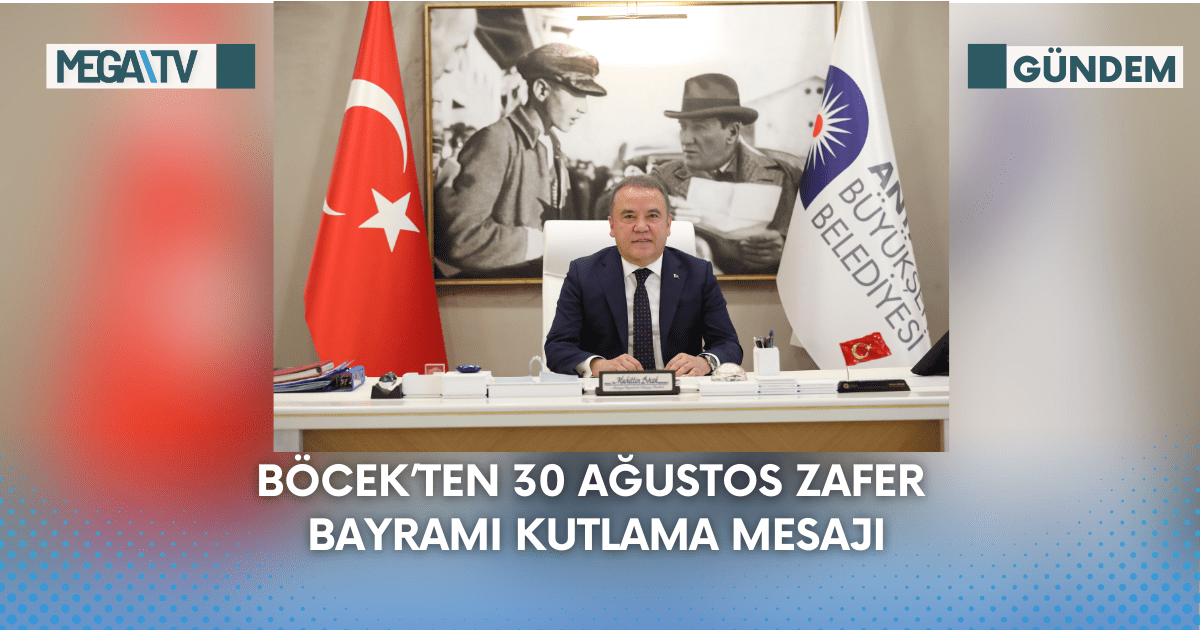 Böcek’ten 30 Ağustos Zafer Bayramı Kutlama Mesajı