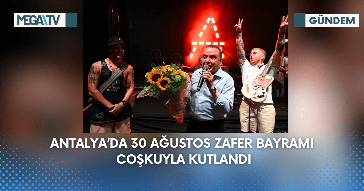 Antalya’da 30 Ağustos Zafer Bayramı Coşkuyla Kutlandı