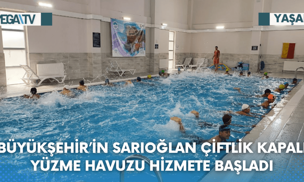 BÜYÜKŞEHİR’İN SARIOĞLAN ÇİFTLİK KAPALI YÜZME HAVUZU HİZMETE BAŞLADI - Mega TV Web Haber Şablon (71)