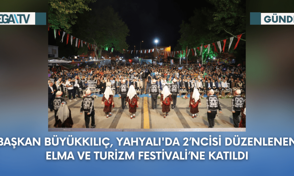 Başkan Büyükkılıç, Yahyalı'da 2’ncisi Düzenlenen Elma Ve Turizm Festivali’ne Katıldı - Mega TV Web Haber Şablon (10)