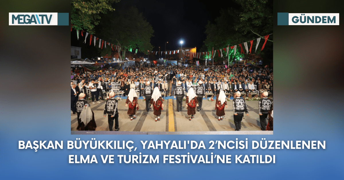 Başkan Büyükkılıç, Yahyalı’da 2’ncisi Düzenlenen Elma Ve Turizm Festivali’ne Katıldı