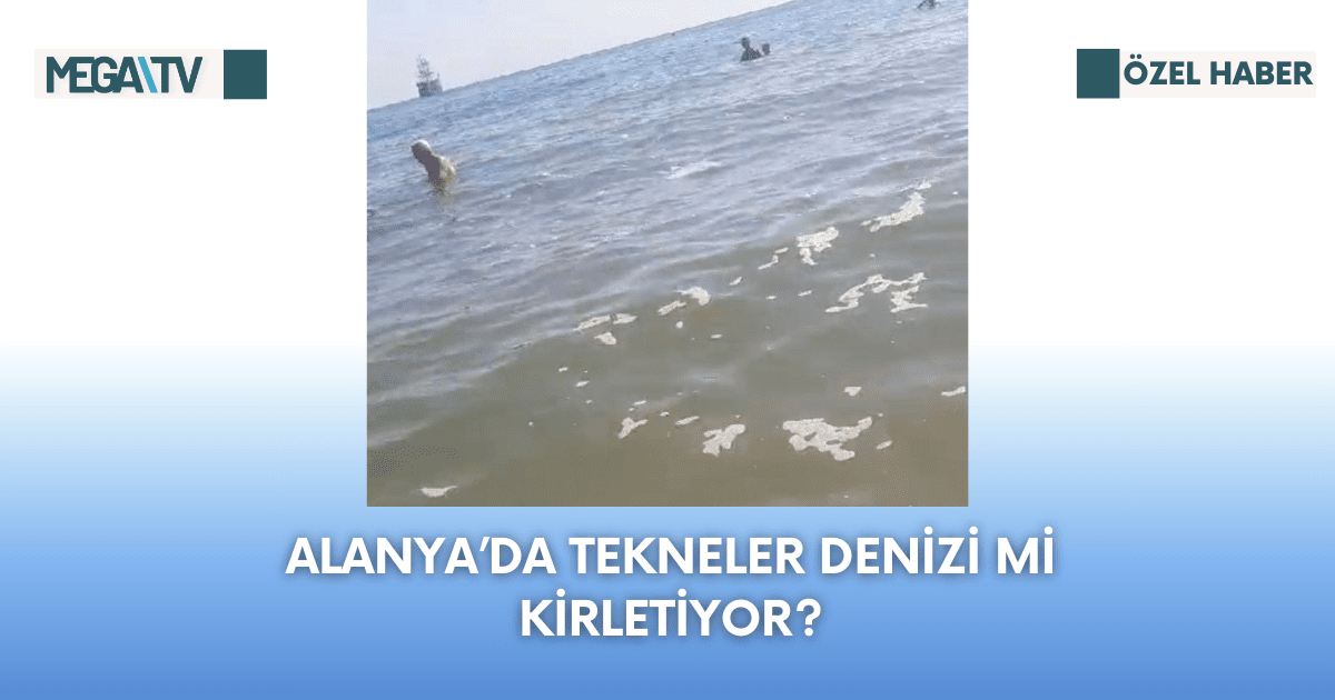 Alanya’da Tekneler Denizi Mi Kirletiyor?