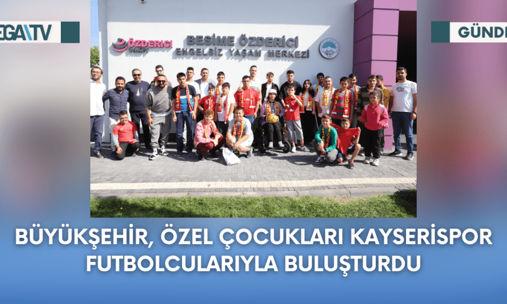 Büyükşehir, Özel Çocukları Kayserispor Futbolcularıyla Buluşturdu - Mega TV Web Haber Şablon (18)