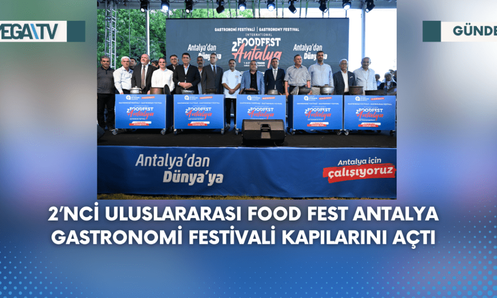2’nci Uluslararası Food Fest Antalya Gastronomi Festivali Kapılarını Açtı - Mega TV Web Haber Şablon - 2023-09-02T102406.063
