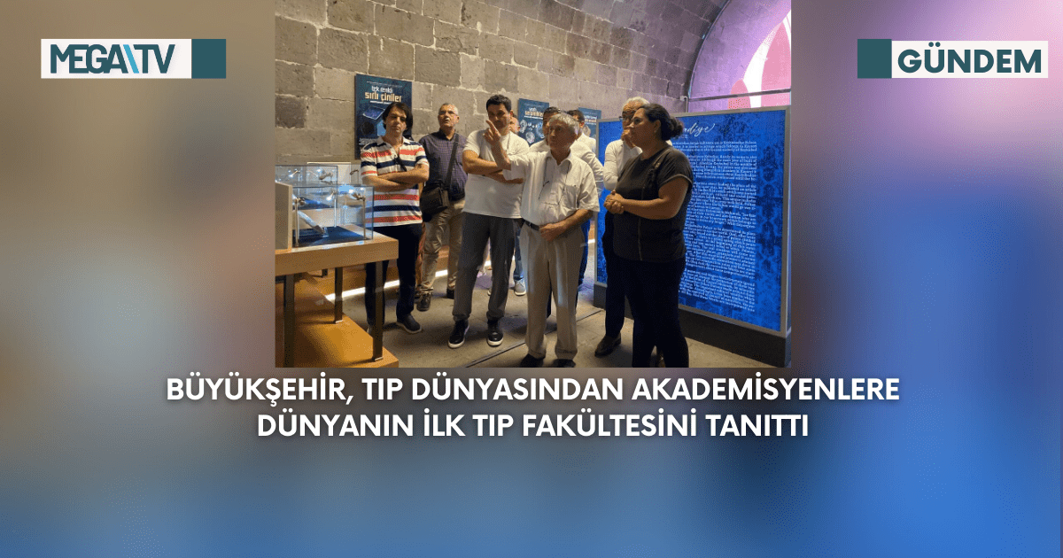 Büyükşehir, Tıp Dünyasından Akademisyenlere Dünyanın İlk Tıp Fakültesini Tanıttı