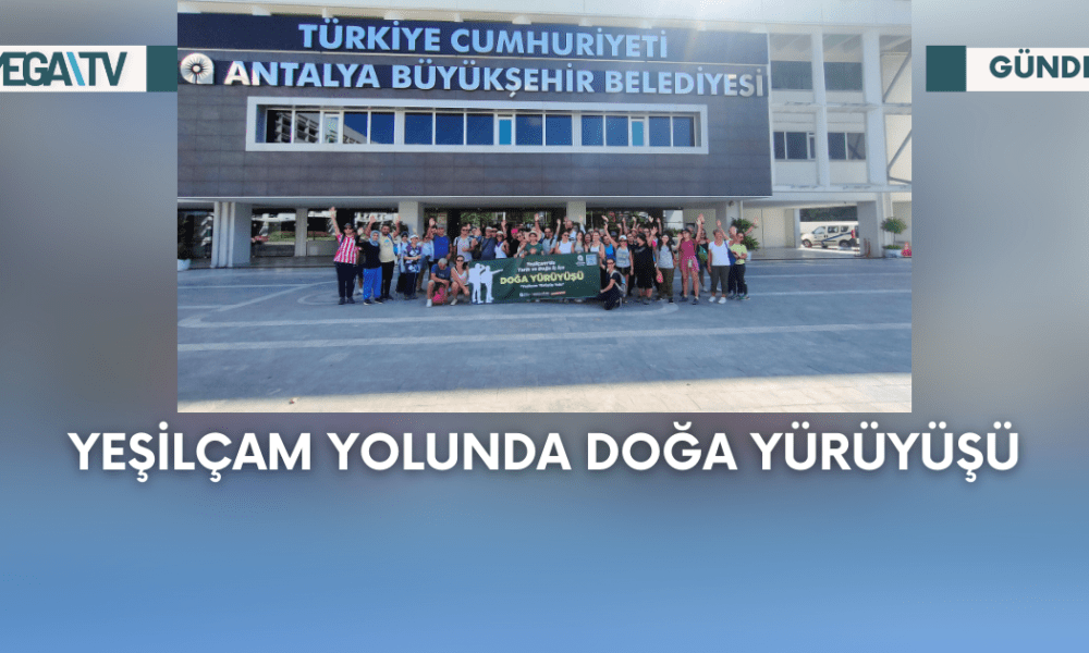 Yeşilçam Yolunda Doğa Yürüyüşü - Mega TV Web Haber Şablon - 2023-09-04T130817.404