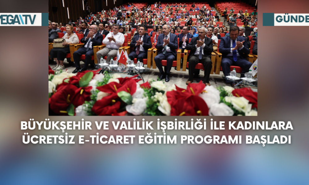 Büyükşehir Ve Valilik İşbirliği İle Kadınlara Ücretsiz E-Ticaret Eğitim Programı Başladı - Mega TV Web Haber Şablon - 2023-09-04T144730.464