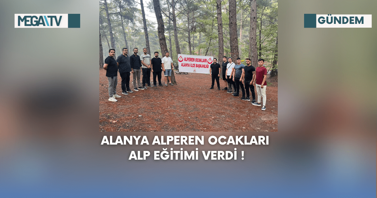 Alanya Alperen Ocakları Alp Eğitimi Verdi!