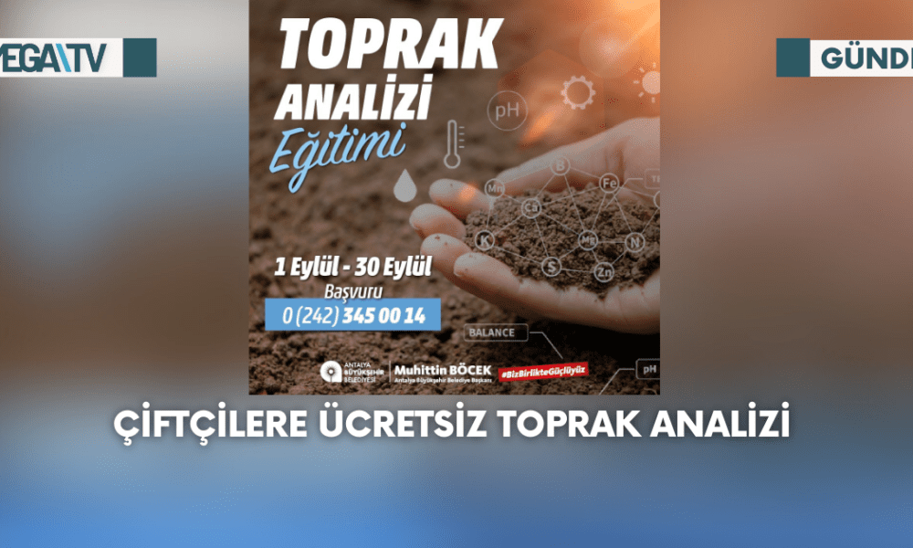 Çiftçilere Ücretsiz Toprak Analizi - Mega TV Web Haber Şablon - 2023-09-05T120419.636