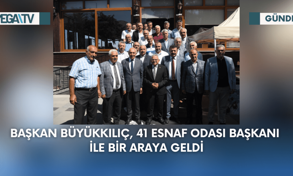 Başkan Büyükkılıç, 41 Esnaf odası Başkanı İle Bir Araya Geldi - Mega TV Web Haber Şablon - 2023-09-07T140238.475