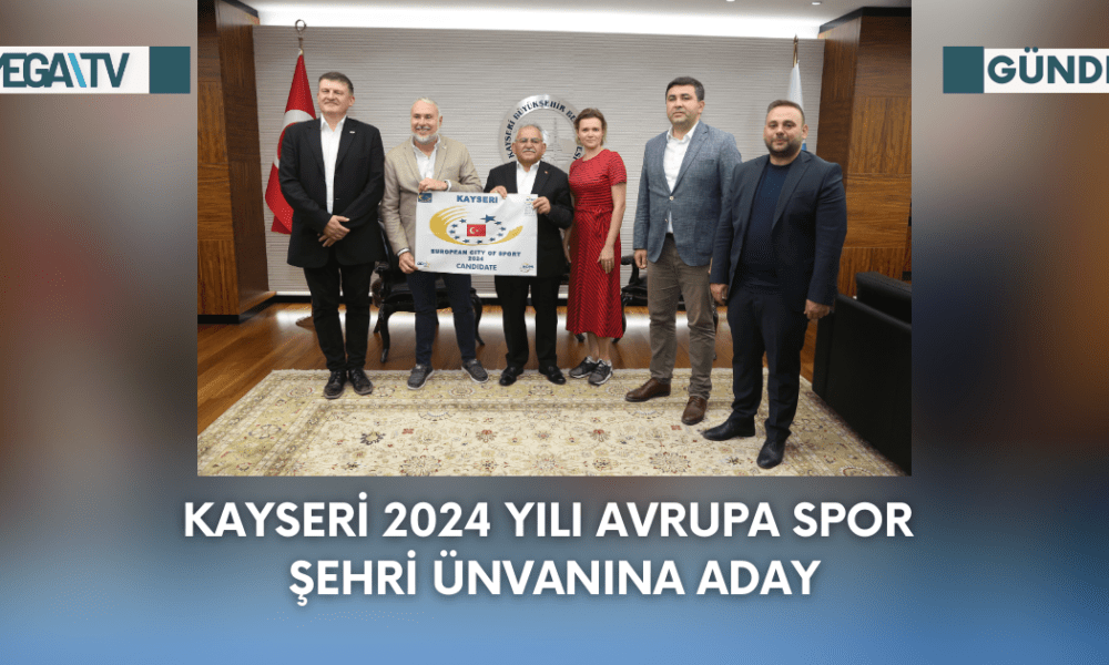 Kayseri 2024 Yılı Avrupa Spor Şehri Ünvanına Aday - Mega TV Web Haber Şablon - 2023-09-08T094633.311