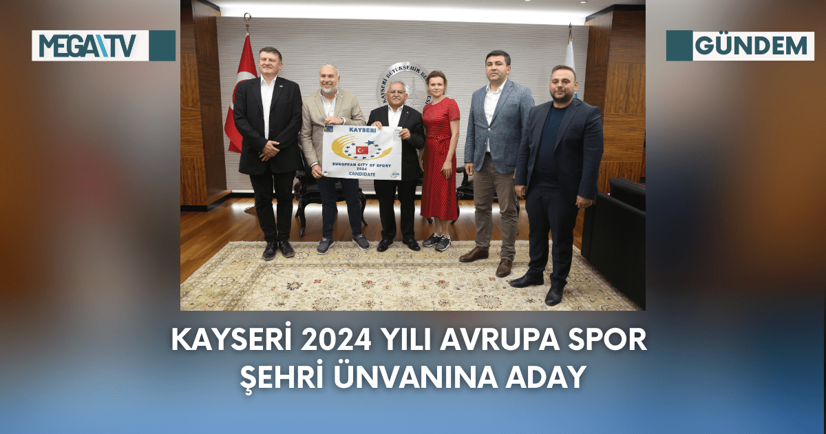 Kayseri 2024 Yılı Avrupa Spor Şehri Ünvanına Aday