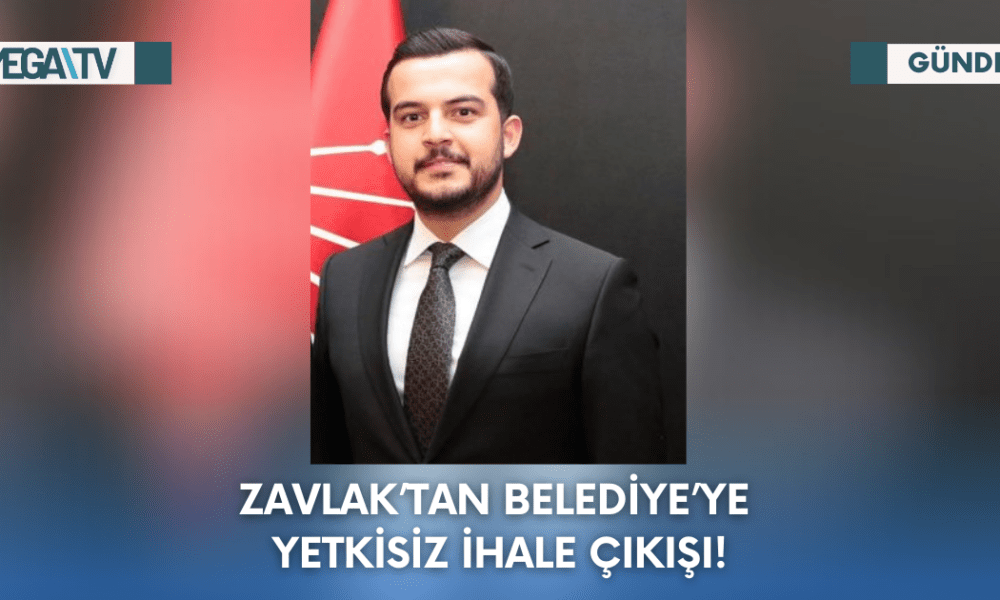 Zavlak’tan Belediye’ye Yetkisiz İhale Çıkışı! - Mega TV Web Haber Şablon - 2023-09-08T135058.286
