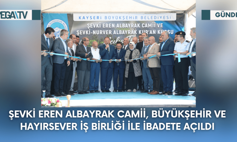 Şevki Eren Albayrak Camii, Büyükşehir Ve Hayırsever İş Birliği İle İbadete Açıldı - Mega TV Web Haber Şablon - 2023-09-08T150526.475