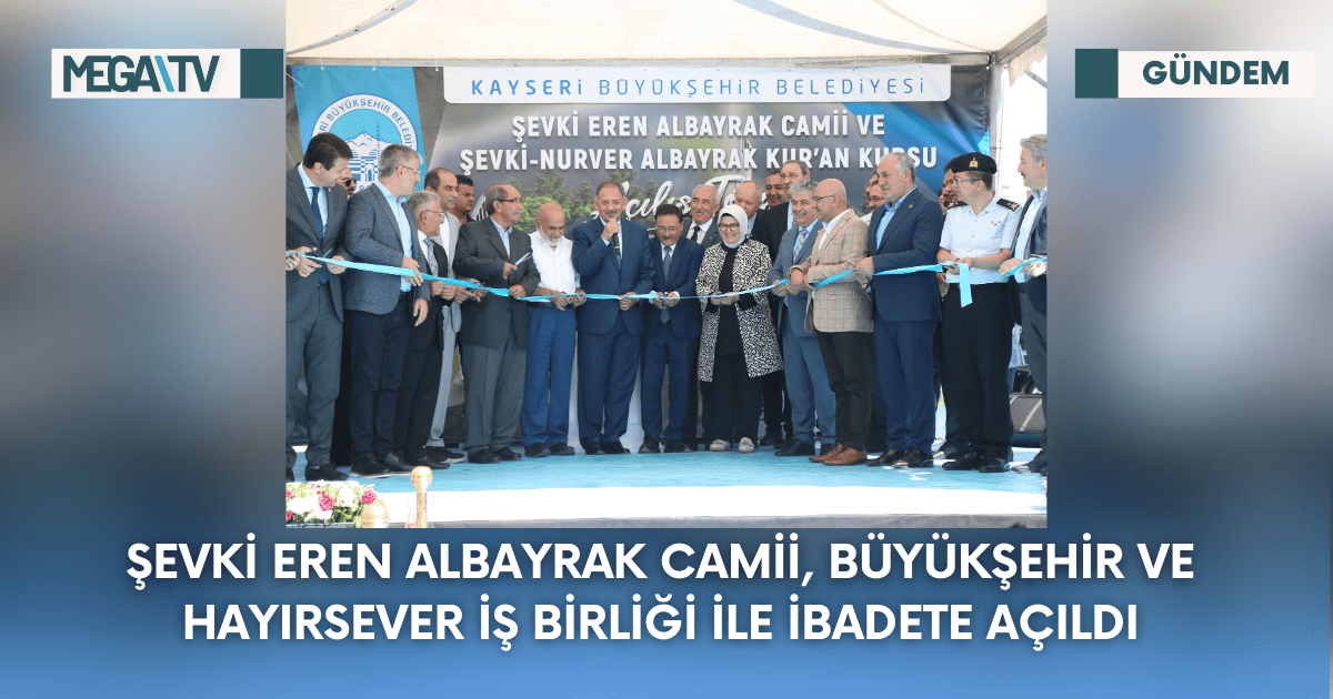 Şevki Eren Albayrak Camii, Büyükşehir Ve Hayırsever İş Birliği İle İbadete Açıldı