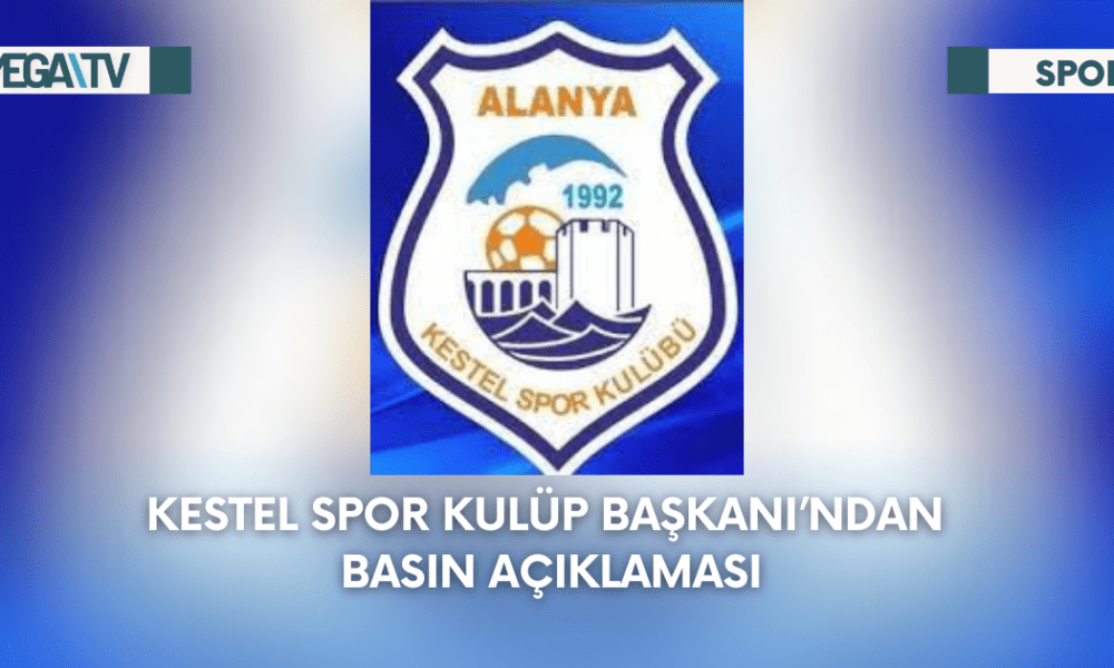 Kestel Spor Kulüp Başkanı’ndan Basın Açıklaması - Mega TV Web Haber Şablon - 2023-09-08T172158.104