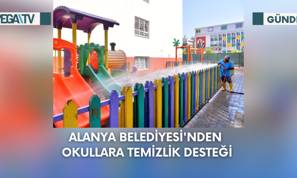 Alanya Belediyesi'nden Okullara Temizlik Desteği - Mega TV Web Haber Şablon - 2023-09-08T173139.853