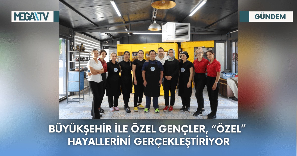 Büyükşehir İle Özel Gençler, “Özel” Hayallerini Gerçekleştiriyor