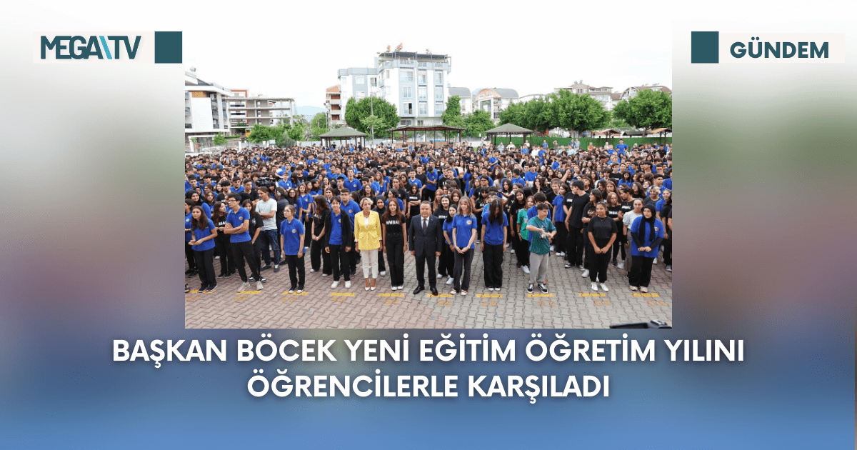 Başkan Böcek Yeni Eğitim Öğretim Yılını Öğrencilerle Karşıladı
