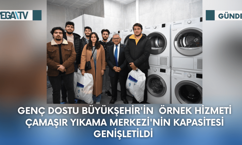 Genç Dostu Büyükşehir'in Örnek Hizmeti Çamaşır Yıkama Merkezi'nin Kapasitesi Genişletildi - Mega TV Web Haber Şablon - 2023-09-12T102001.779