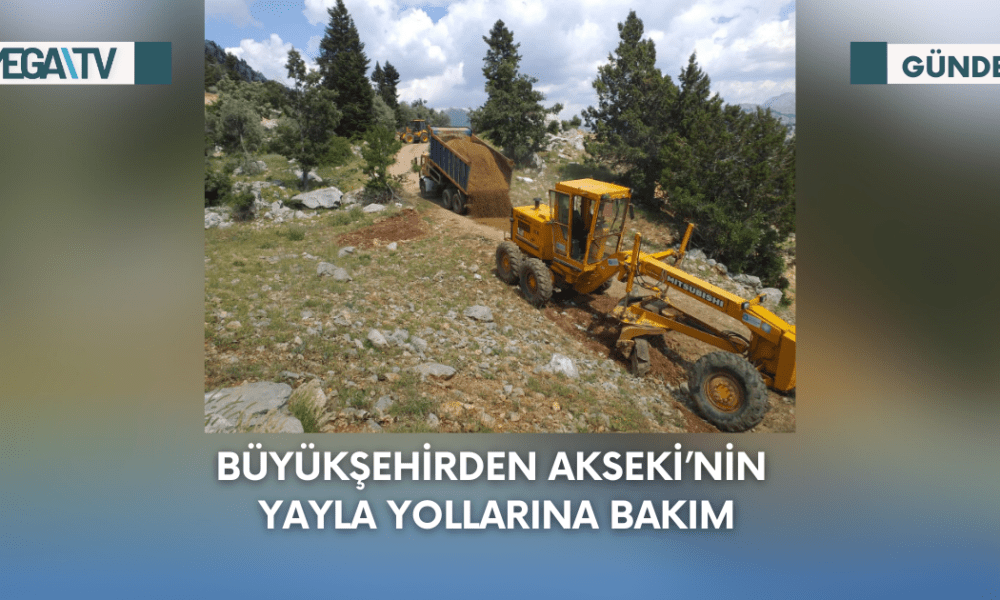 Büyükşehirden Akseki’nin Yayla Yollarına Bakım - Mega TV Web Haber Şablon - 2023-09-12T113451.708