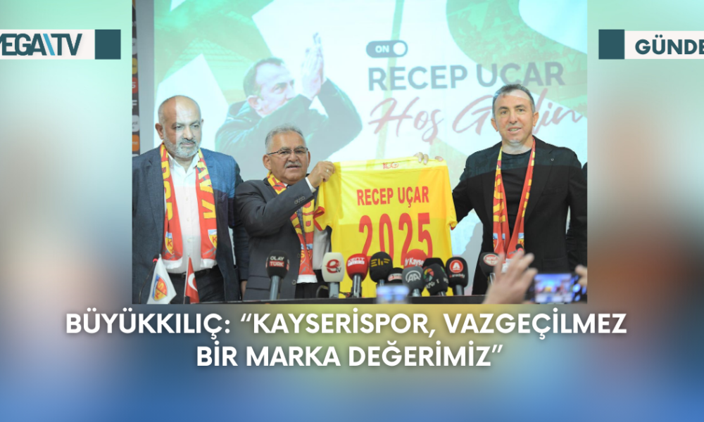 Büyükkılıç: “Kayserispor, Vazgeçilmez Bir Marka Değerimiz” - Mega TV Web Haber Şablon - 2023-09-12T132753.439