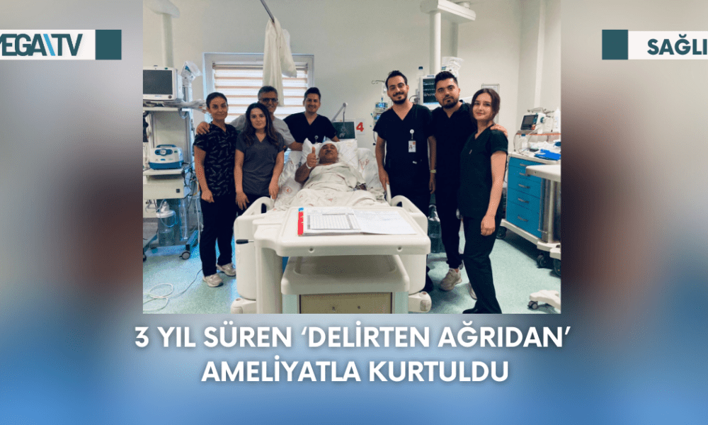 3 Yıl Süren ‘Delirten Ağrıdan’ Ameliyatla Kurtuldu - Mega TV Web Haber Şablon - 2023-09-13T143545.579