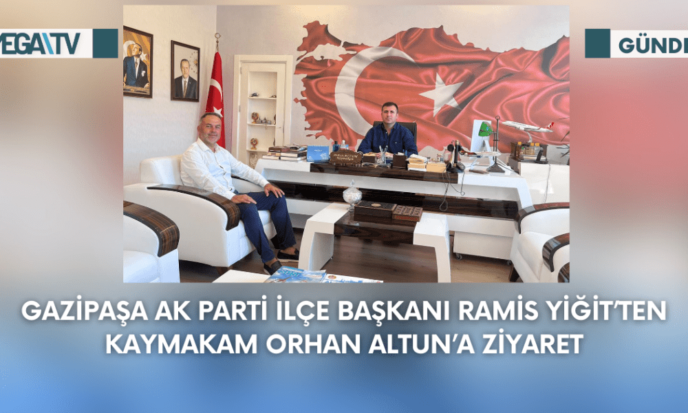 Gazipaşa Ak Parti İlçe Başkanı Ramis Yiğit’ten Kaymakam Orhan Altun’a Ziyaret - Mega TV Web Haber Şablon - 2023-09-13T170709.584