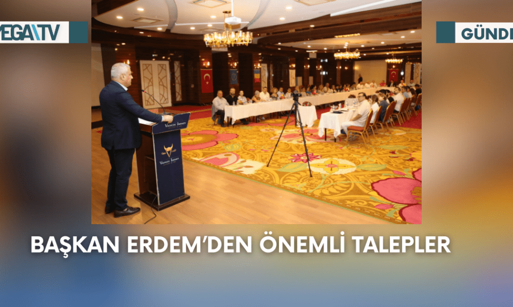 BAŞKAN ERDEM’DEN ÖNEMLİ TALEPLER - Mega TV Web Haber Şablon - 2023-09-14T092557.365