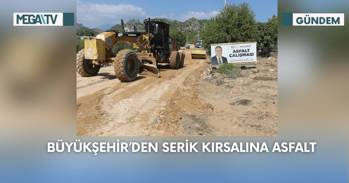 Büyükşehir’den Serik Kırsalına Asfalt