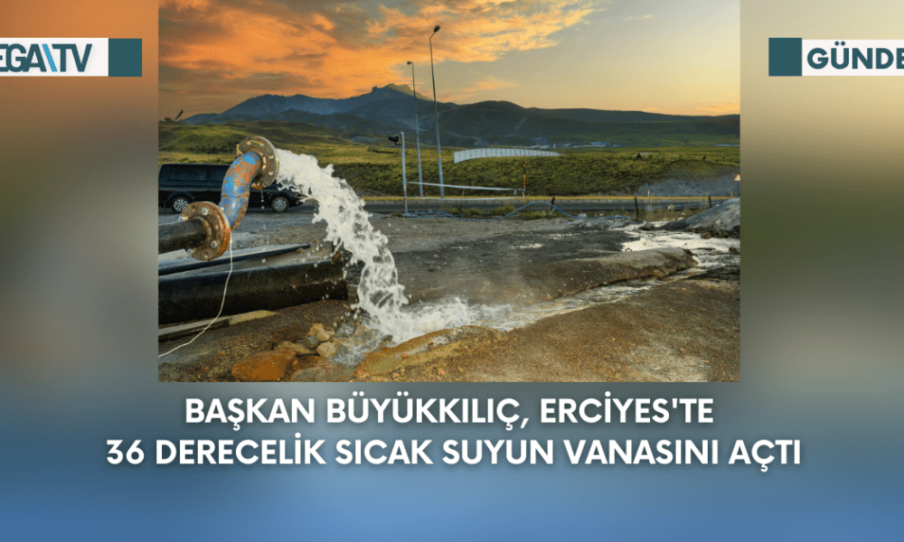 Başkan Büyükkılıç, Erciyes'te 36 Derecelik Sıcak Suyun Vanasını Açtı - Mega TV Web Haber Şablon - 2023-09-15T111329.589