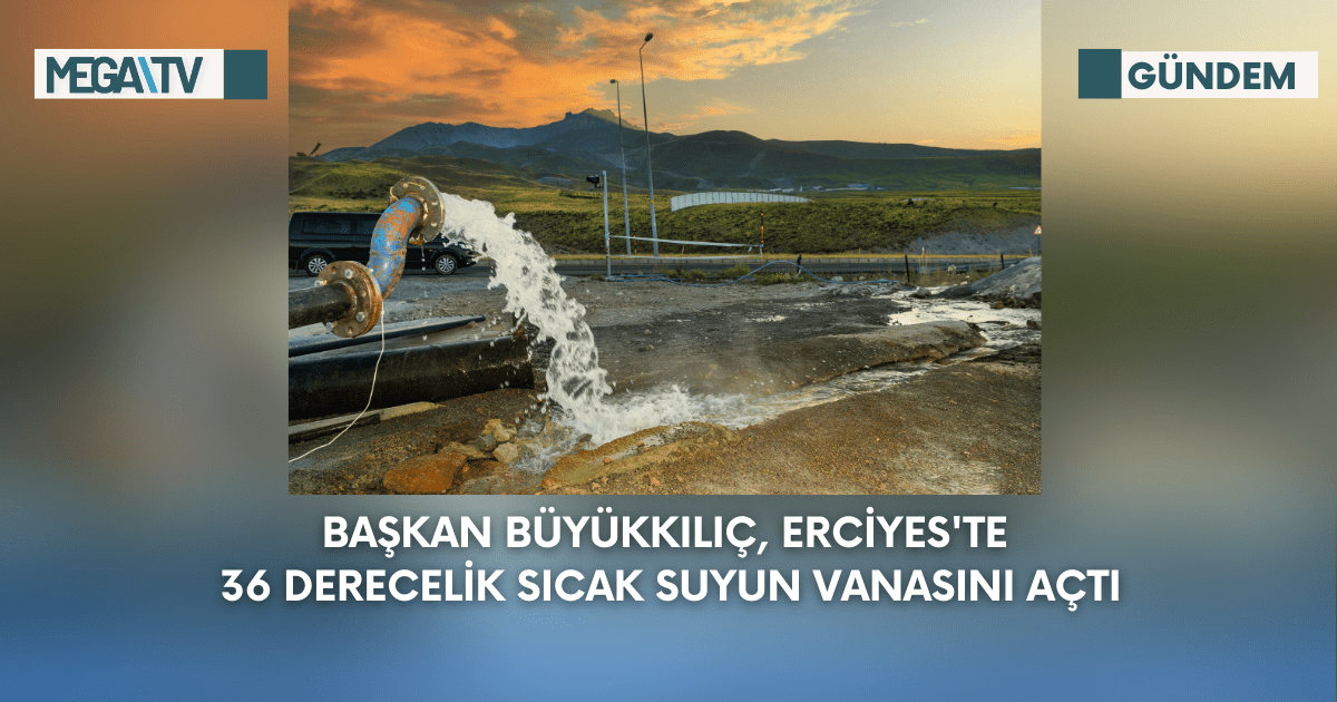 Başkan Büyükkılıç, Erciyes’te 36 Derecelik Sıcak Suyun Vanasını Açtı