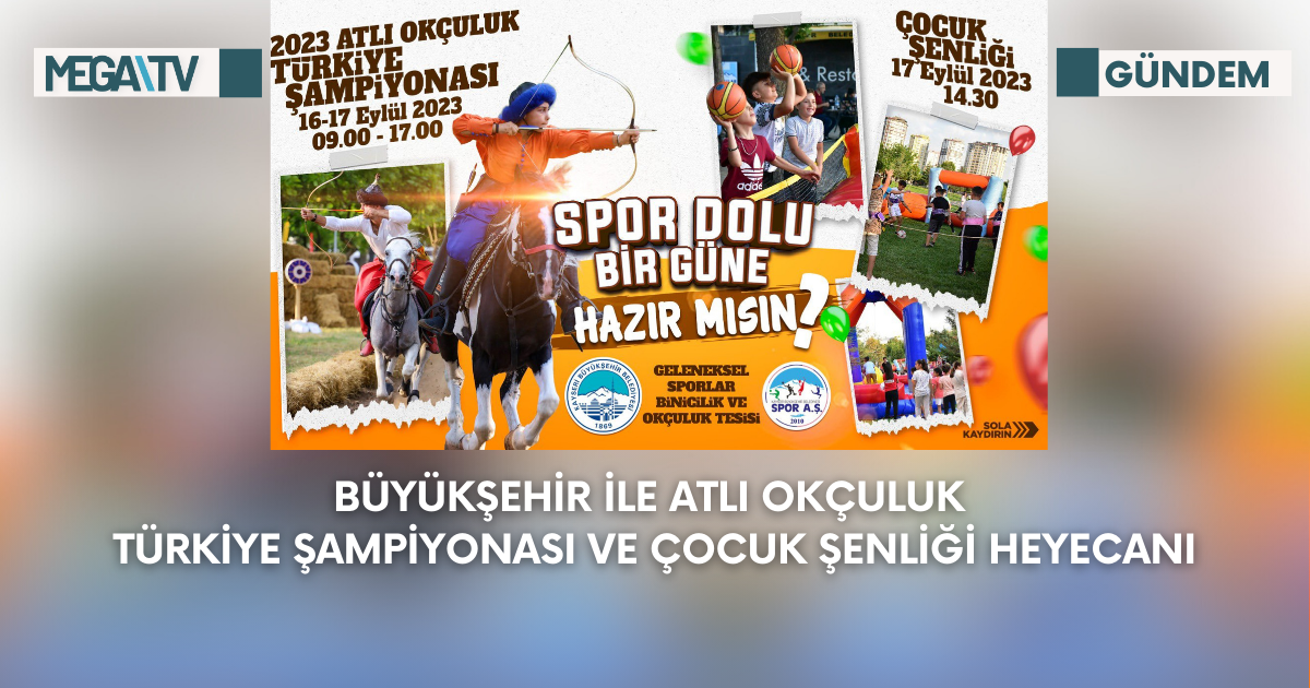 Büyükşehir İle Atlı Okçuluk Türkiye Şampiyonası Ve Çocuk Şenliği Heyecanı