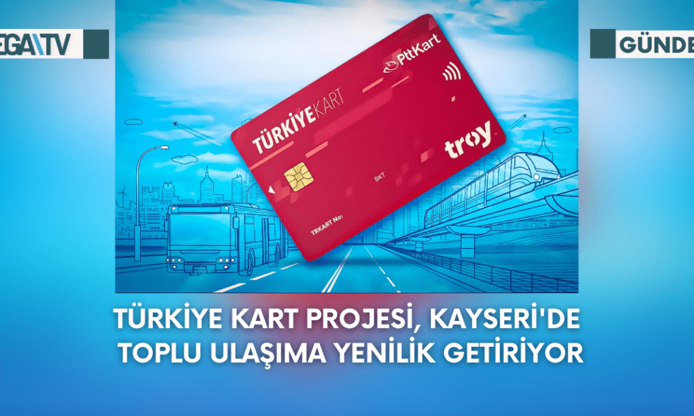 Türkiye Kart Projesi, Kayseri'de Toplu Ulaşıma Yenilik Getiriyor - Mega TV Web Haber Şablon - 2023-09-15T153019.588