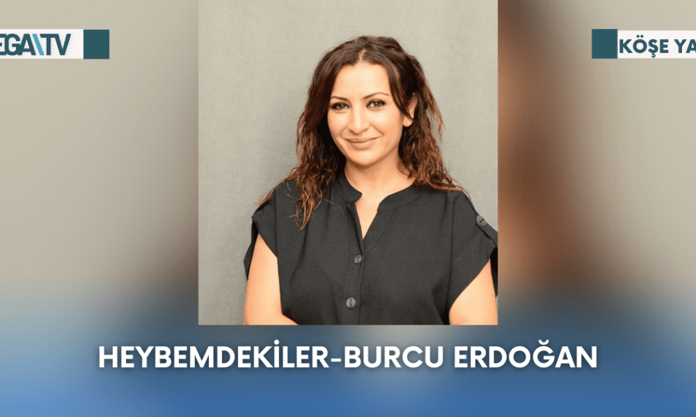 Köşe Yazısı-Heybemdekiler-Burcu Erdoğan - Mega TV Web Haber Şablon - 2023-09-18T100002.851