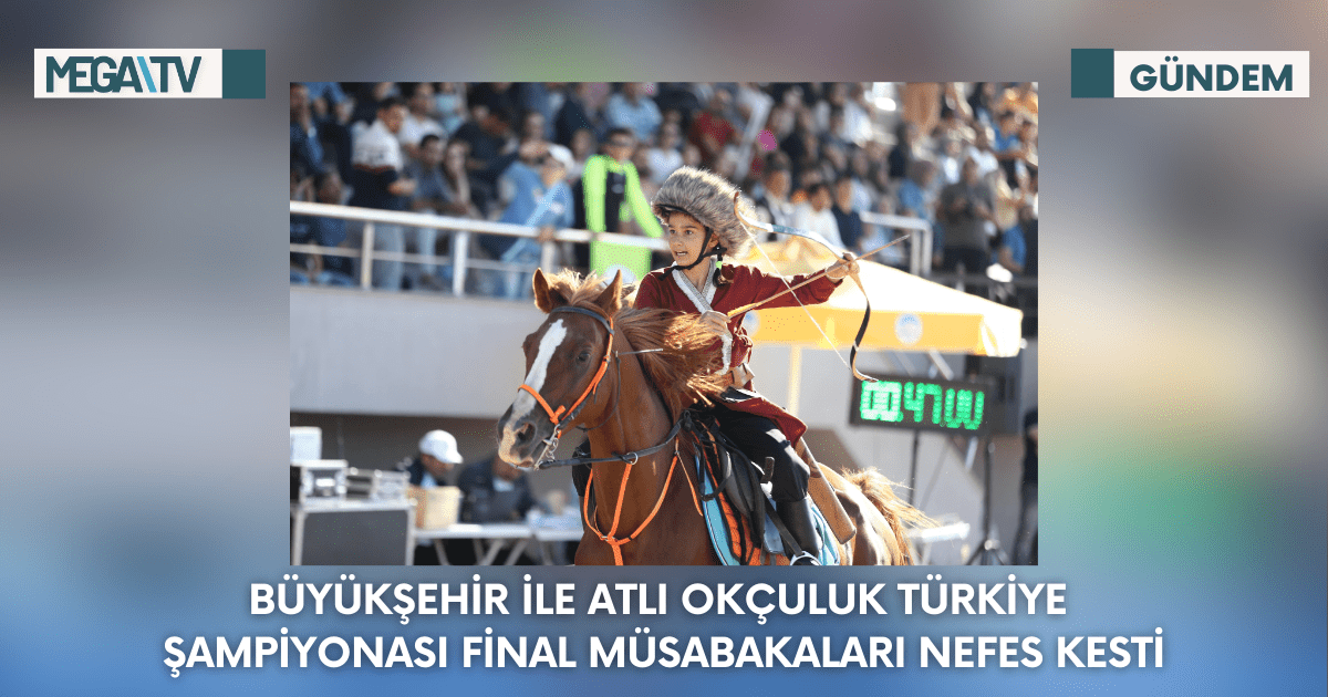 Büyükşehir İle Atlı Okçuluk Türkiye Şampiyonası Final Müsabakaları Nefes Kesti