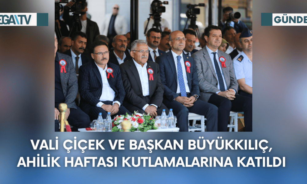 Vali Çiçek Ve Başkan Büyükkılıç, Ahilik Haftası Kutlamalarına Katıldı - Mega TV Web Haber Şablon - 2023-09-18T152459.804