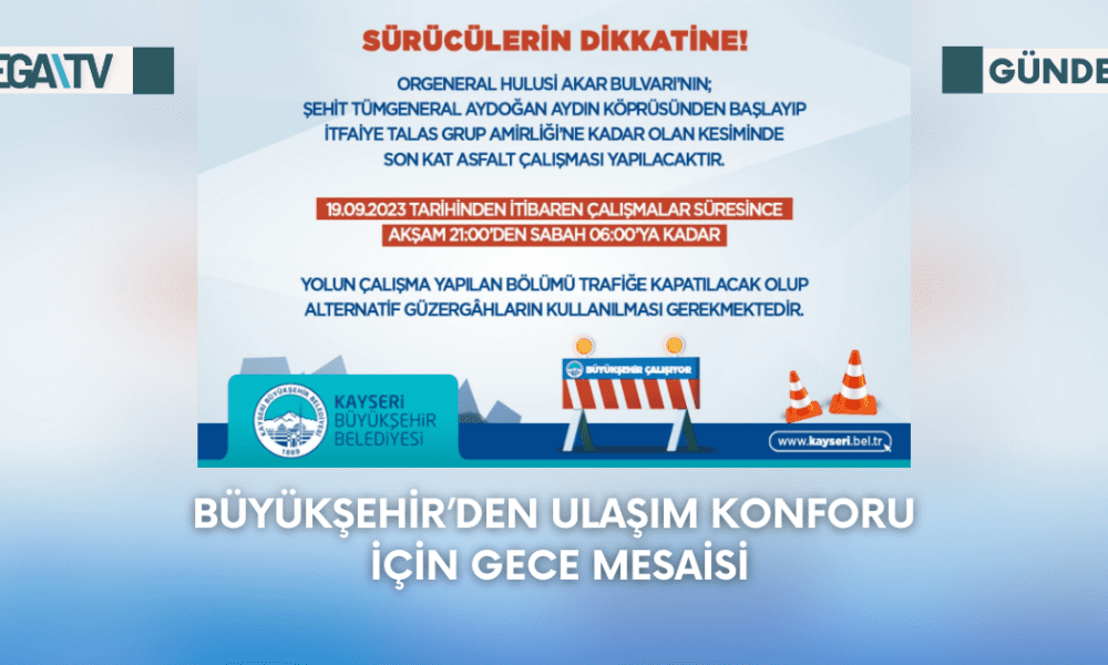 Büyükşehir’den Ulaşım Konforu İçin Gece Mesaisi - Mega TV Web Haber Şablon - 2023-09-18T155236.870