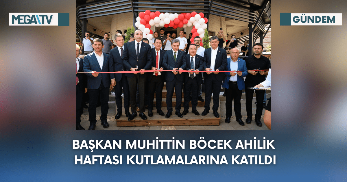 Başkan Muhittin Böcek Ahilik Haftası kutlamalarına katıldı