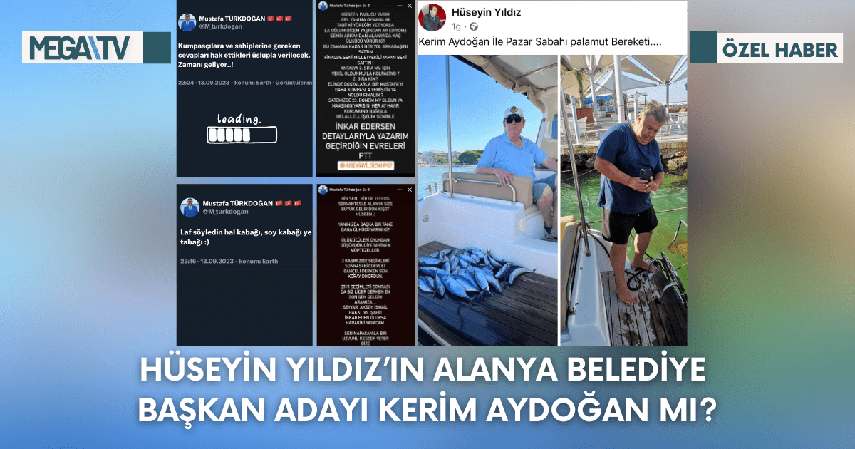 Hüseyin Yıldız’ın Alanya Belediye Başkan Adayı Kerim Aydoğan Mı?