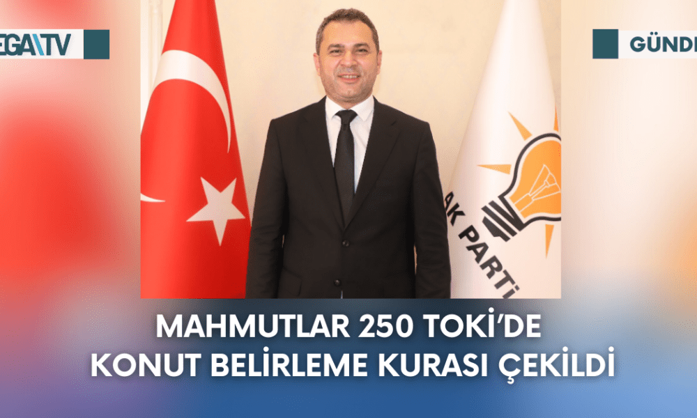 MAHMUTLAR 250 TOKİ’DE KONUT BELİRLEME KURASI ÇEKİLDİ - Mega TV Web Haber Şablon - 2023-09-19T122806.073