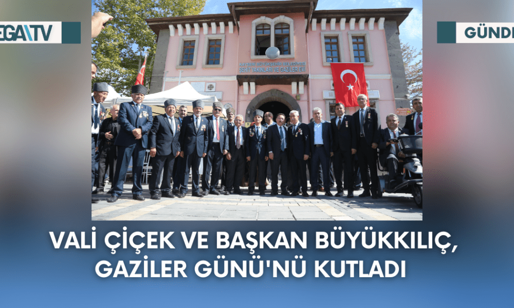 Vali Çiçek Ve Başkan Büyükkılıç, Gaziler Günü'nü Kutladı - Mega TV Web Haber Şablon - 2023-09-19T125930.126