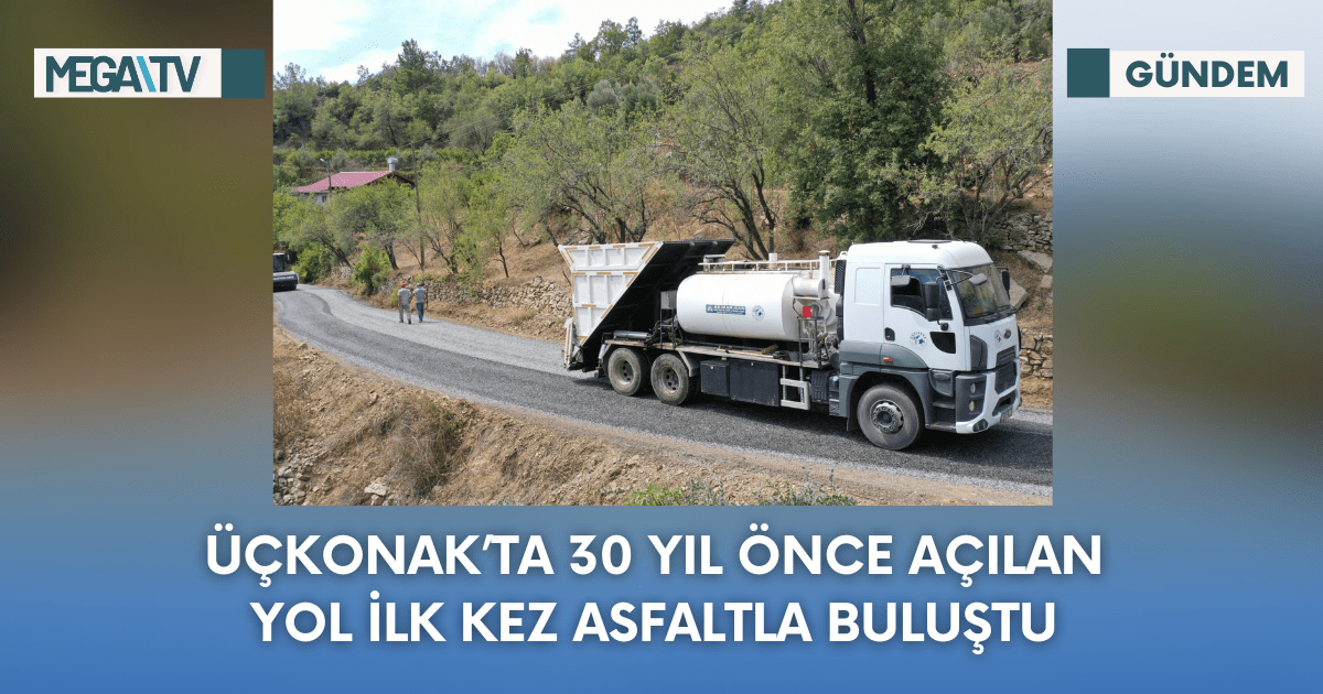 Üç Konak’ta 30 Yıl Önce Açılan Yol İlk Kez Asfaltla Buluştu
