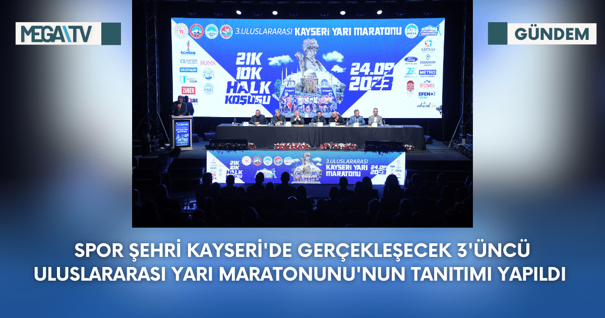 Spor Şehri Kayseri’de Gerçekleşecek 3’üncü Uluslararası Yarı Maratonunu’nun Tanıtımı Yapıldı