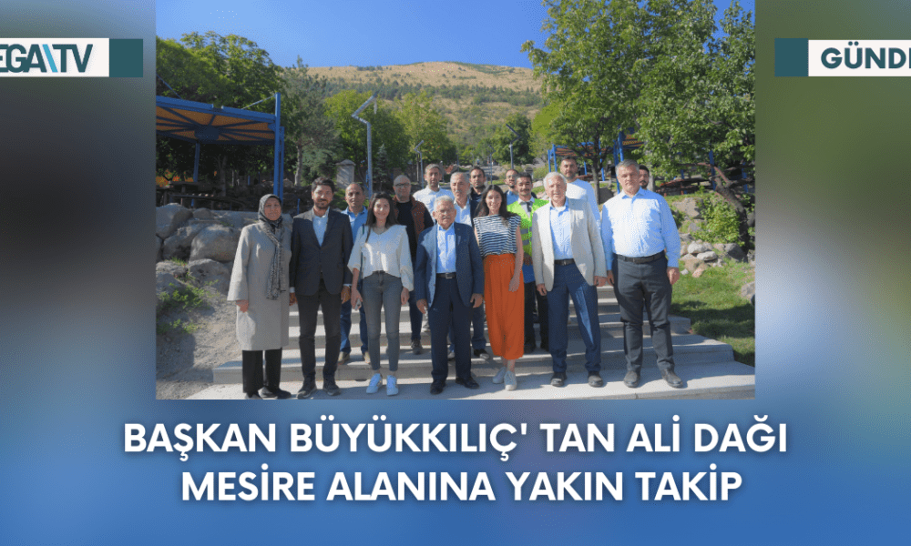 Başkan Büyükkılıç' tan Ali Dağı Mesire Alanına Yakın Takip - Mega TV Web Haber Şablon - 2023-09-20T121554.103
