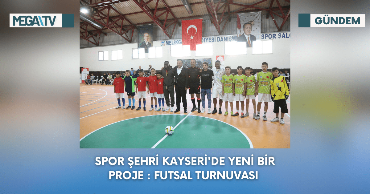 Spor Şehri Kayseri’de Yeni Bir Proje : Futsal Turnuvası