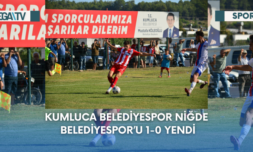 KUMLUCA BELEDİYESPOR NİĞDE BELEDİYESPOR’U 1-0 YENDİ - Mega TV Web Haber Şablon - 2023-09-21T114032.443