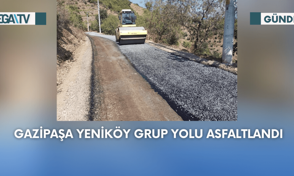Gazipaşa Yeniköy grup yolu asfaltlandı - Mega TV Web Haber Şablon - 2023-09-21T121155.124