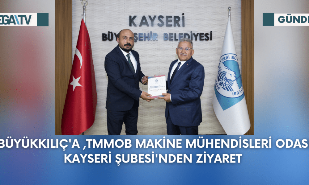 Büyükkılıç'a ,TMMOB Makine Mühendisleri Odası Kayseri Şubesi'nden Ziyaret - Mega TV Web Haber Şablon - 2023-09-25T120634.419