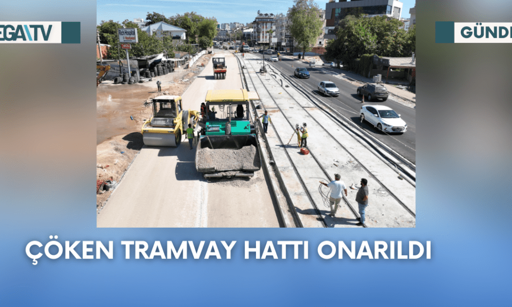 Çöken Tramvay Hattı Onarıldı - Mega TV Web Haber Şablon - 2023-09-25T122455.798